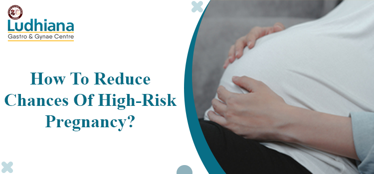 Reduce Chances Of High-Risk Pregnancy